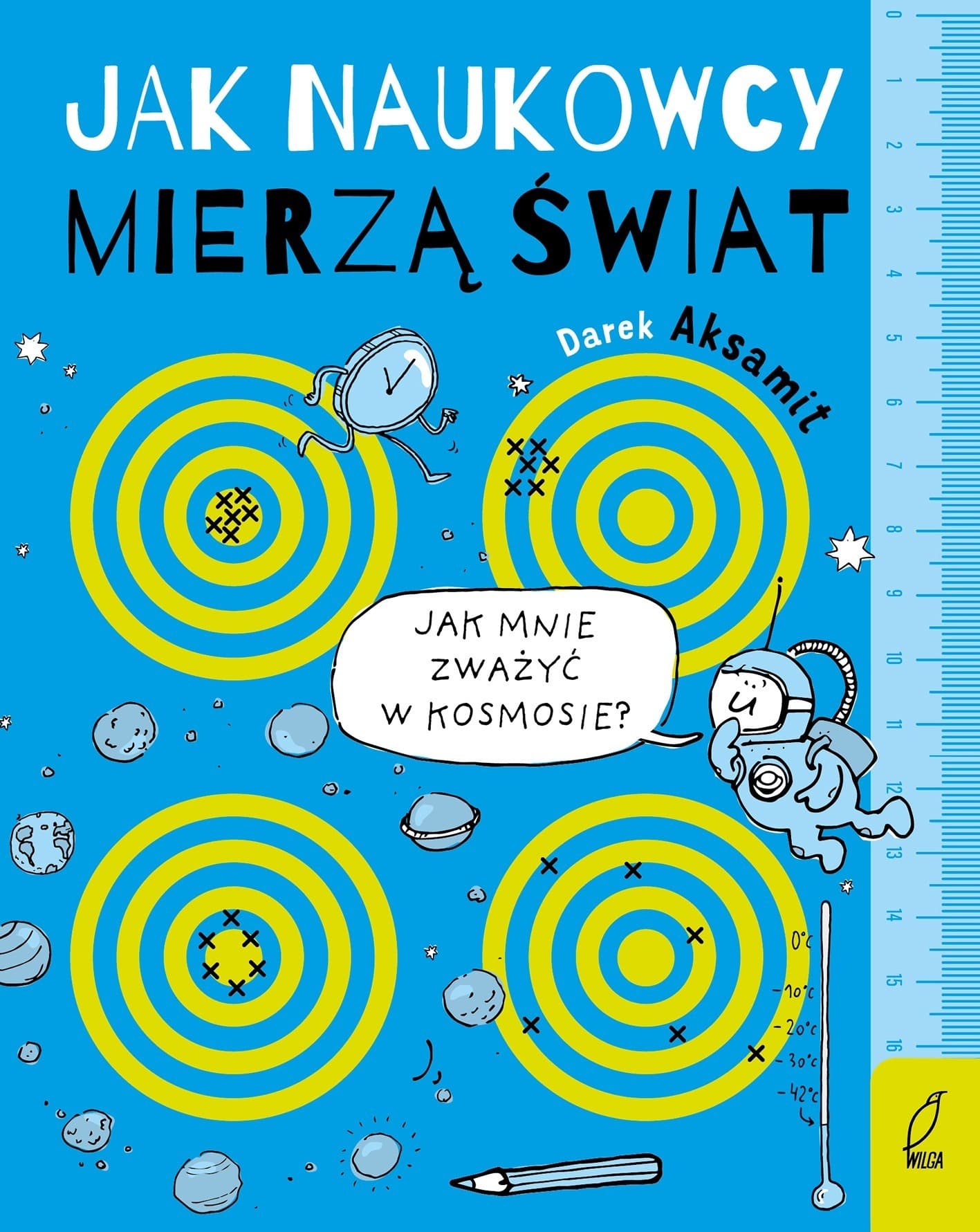 Jak naukowcy mierzą świat - kompendium wiedzy o pomiarach