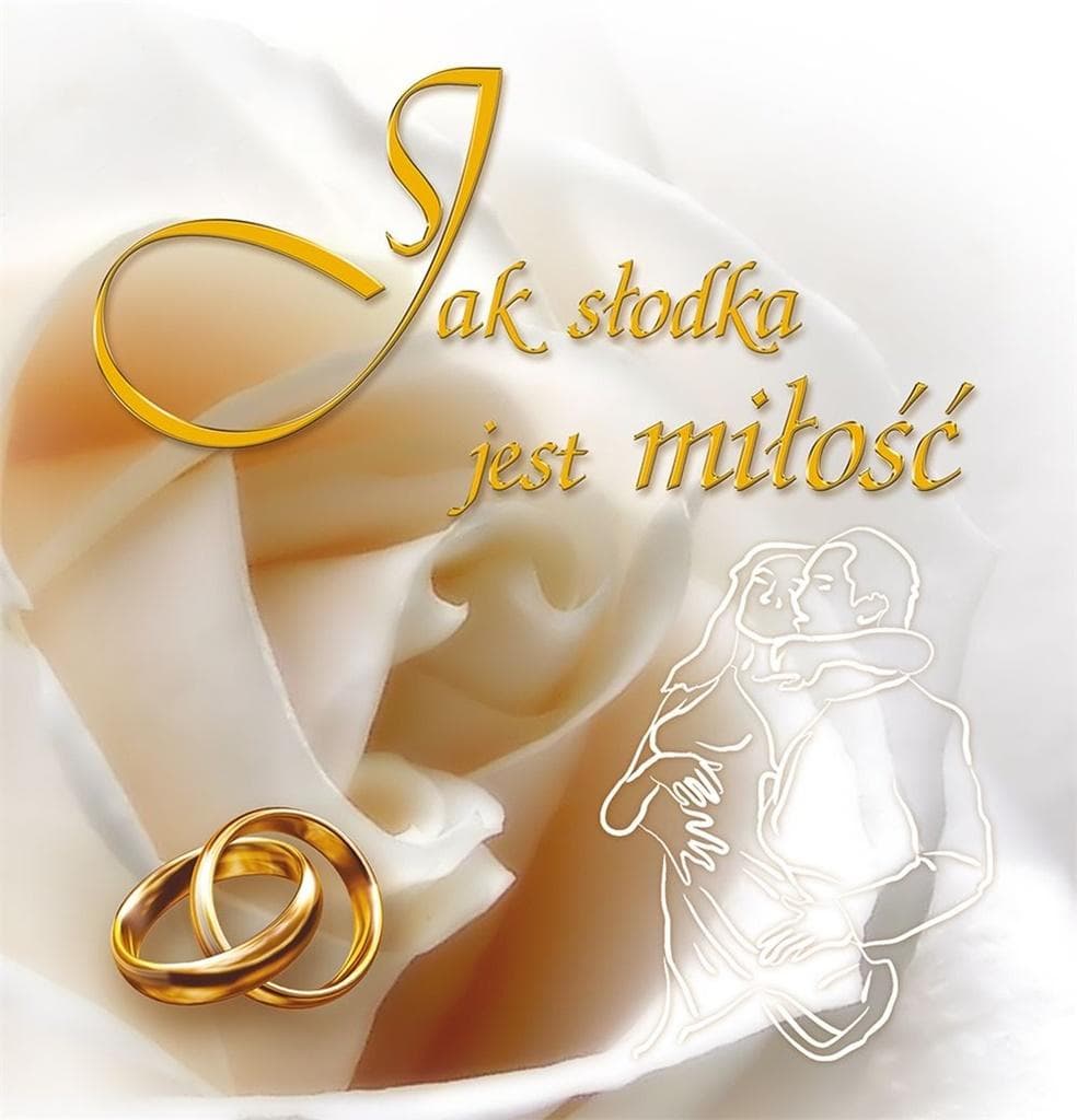 Jak słodka jest miłość - hymn o miłości z ilustracjami