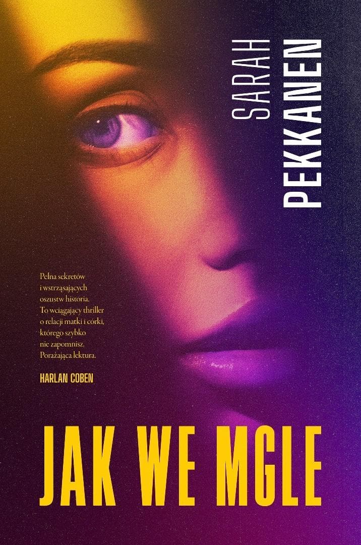 Jak we mgle - Sarah Pekkanen thriller psychologiczny 464 strony