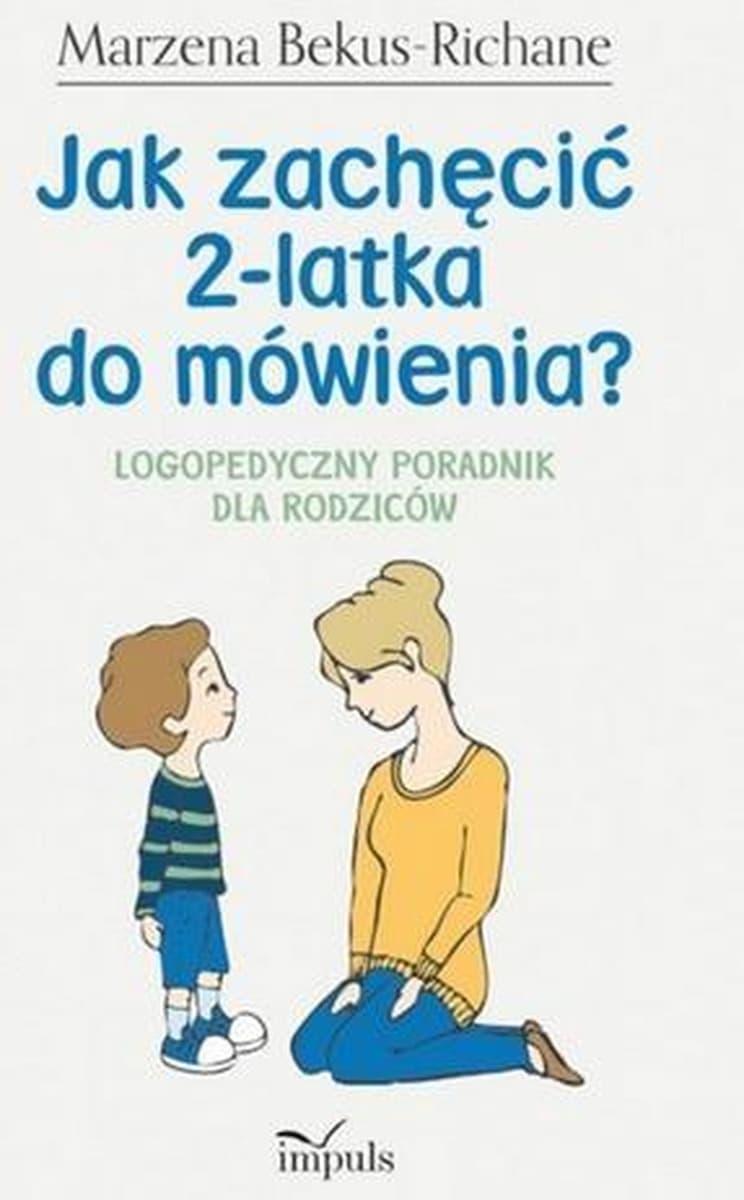 Jak zachęcić dwulatka do mówienia - poradnik logopedyczny dla rodziców