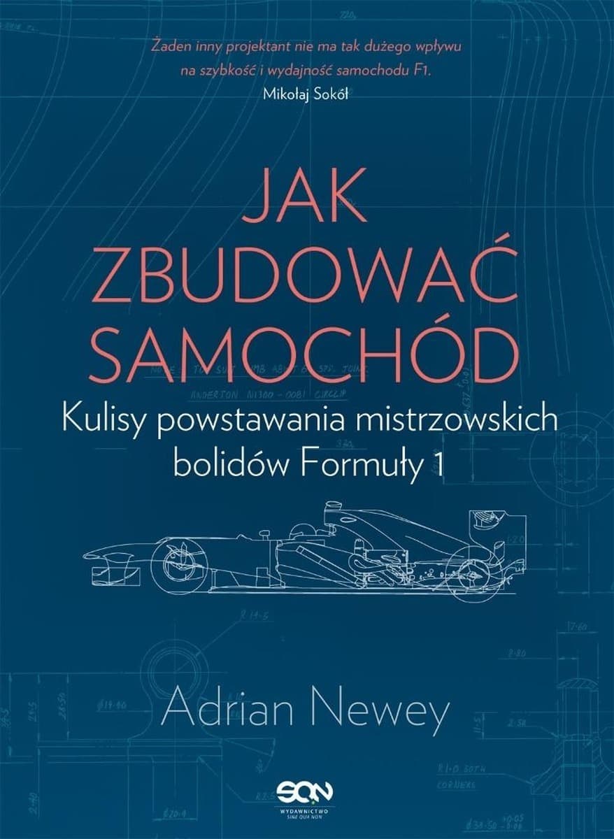 Jak zbudować samochód - Adrian Newey, twarda oprawa, 420 stron