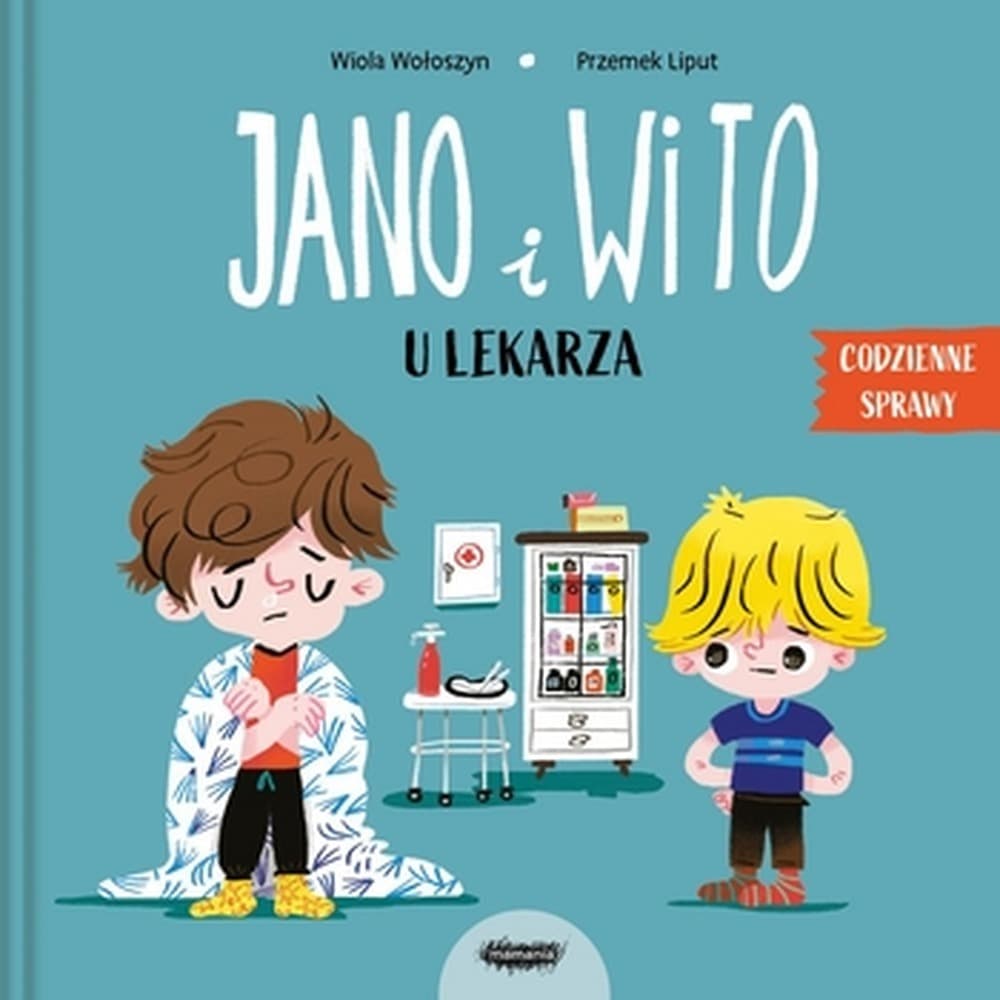 Jano i Wito u lekarza - książka dla dzieci Wiola Wołoszyn, Przemysław Liput