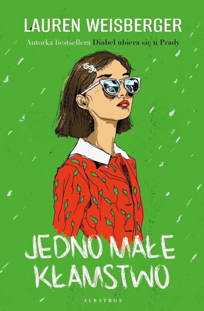 Jedno małe kłamstwo - Lauren Weisberger powieść obyczajowa 480 stron
