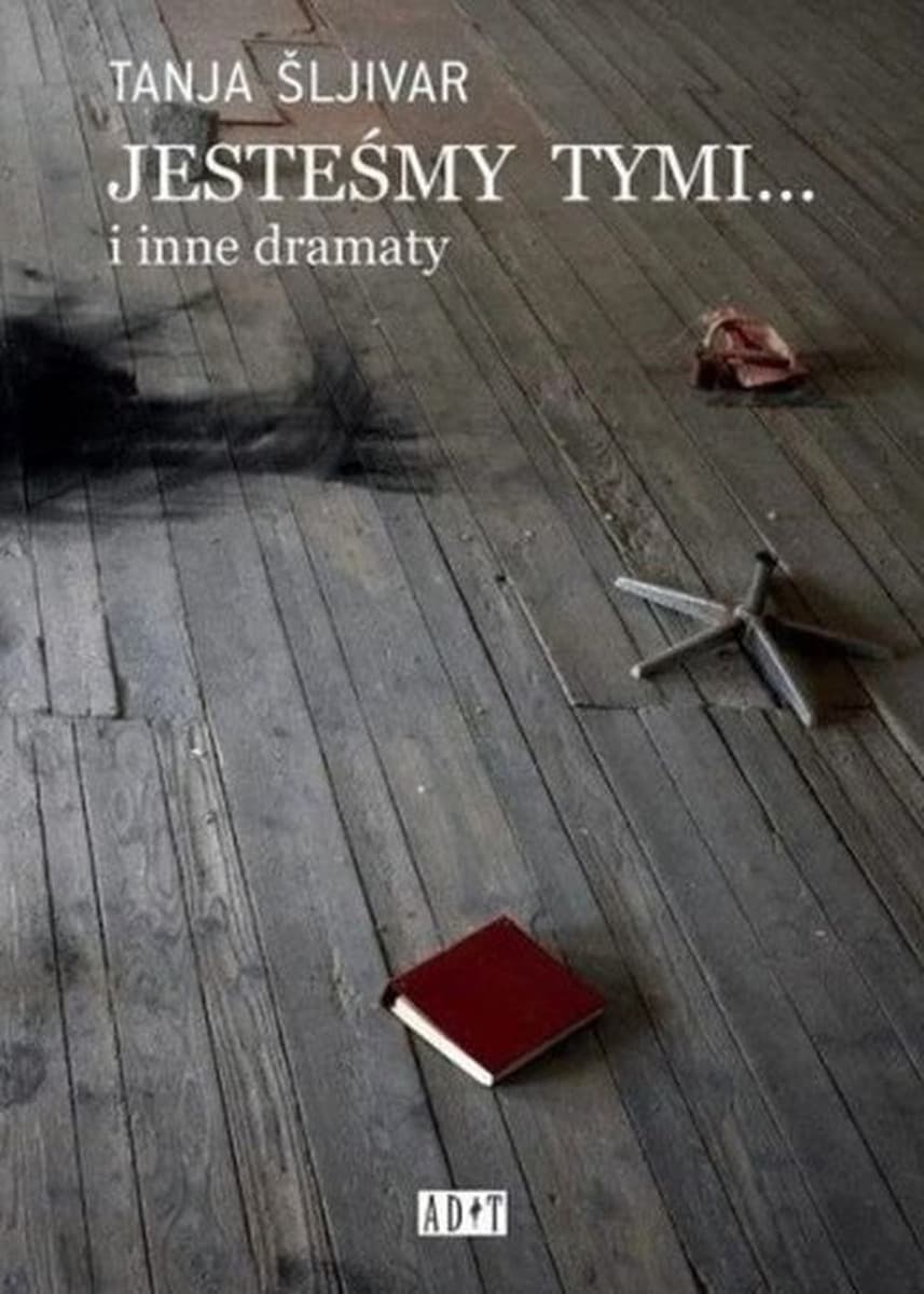 Jesteśmy tymi... i inne dramaty