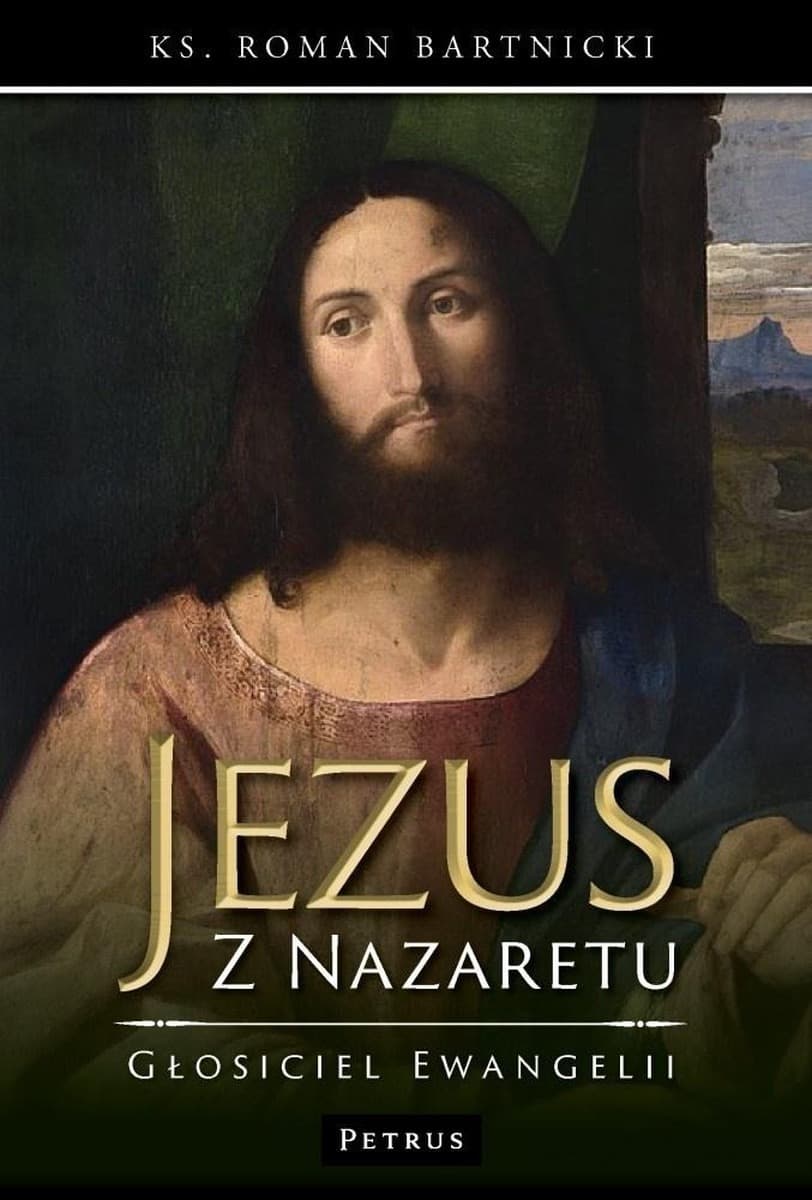 Jezus z Nazaretu - Głosiciel Ewangelii