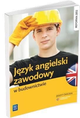 Język angielski zawodowy w budownictwie - Zeszyt ćwiczeń