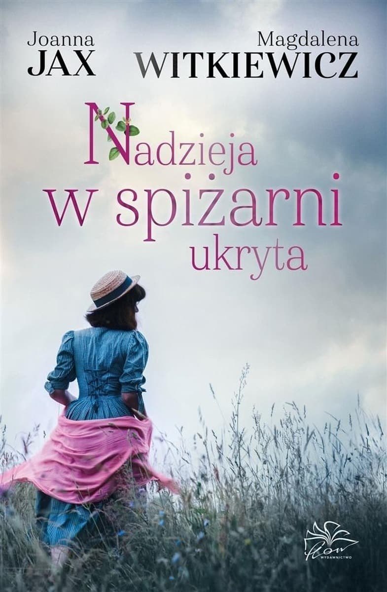 Joanna Jax, Magdalena Witkiewicz - Nadzieja w spiżarni ukryta