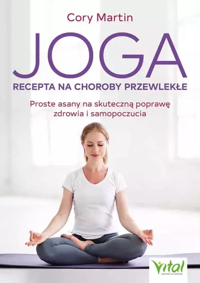Joga recepta na choroby przewlekłe Cory Martin