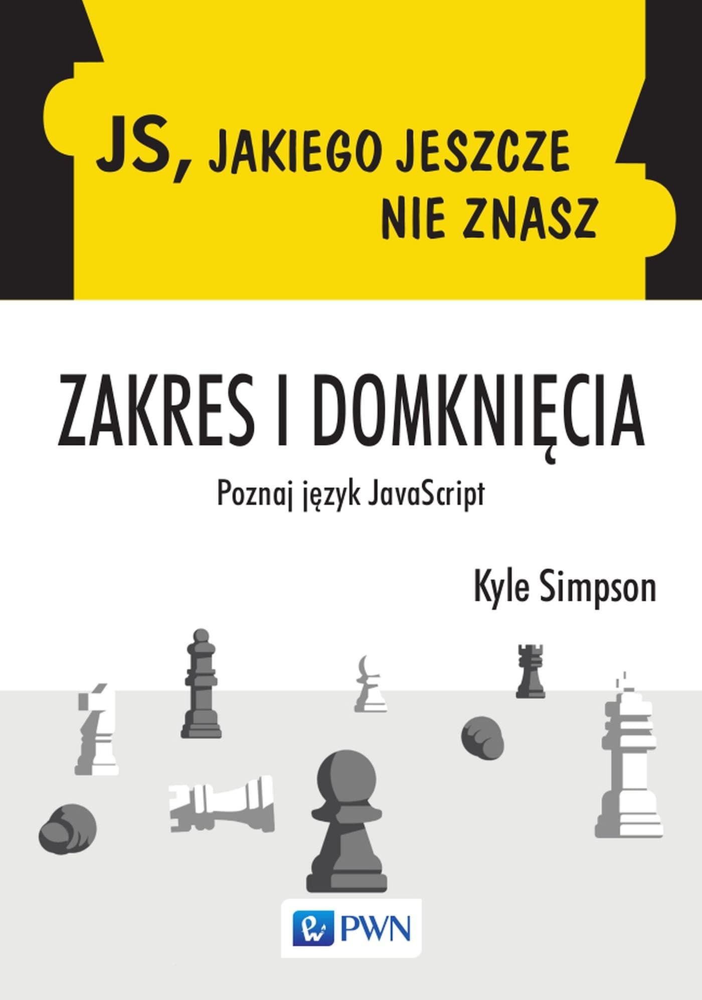 JS, jakiego jeszcze nie znasz. Zakres i domknięcia - Kyle Simpson