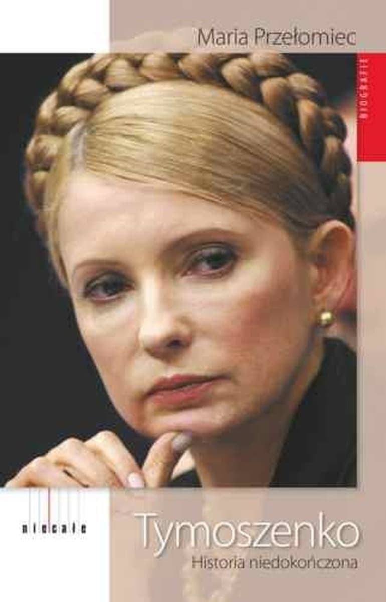 Julia Tymoszenko historia niedokończona biografia