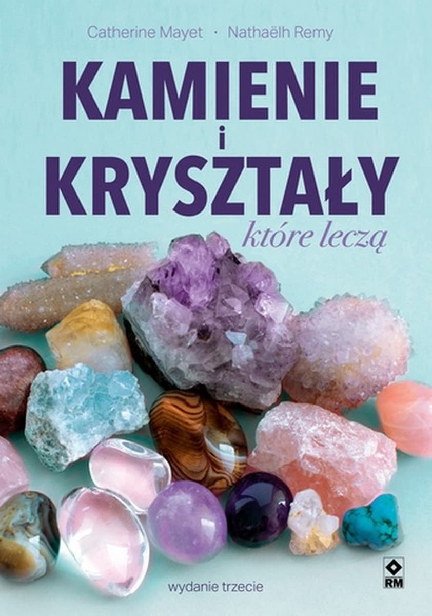 Kamienie i kryształy które leczą