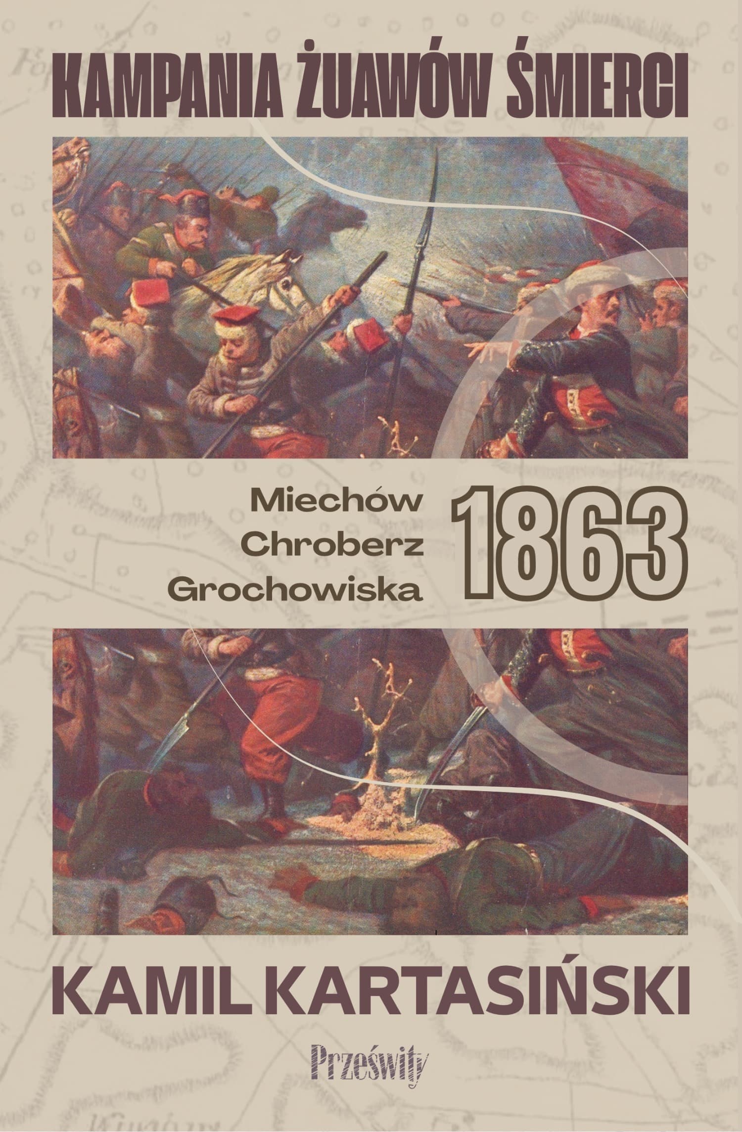 Kampania Żuawów Śmierci. Miechów-Chrobierz-Grochowiska 1863. Biblioteka Wojenna. Tom 1