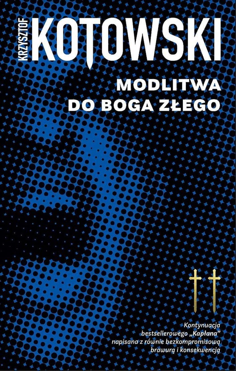 Kapłan T.2 Modlitwa do Boga Złego - Krzysztof Kotowski - Powieść