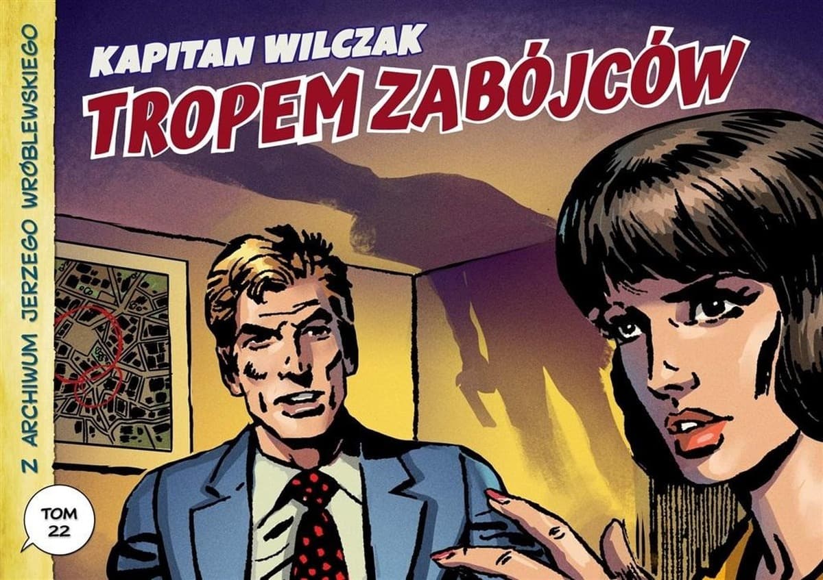 Kapitan Wilczak: Tropem zabójców. Z archiwum Jerzego Wróblewskiego. Tom 22