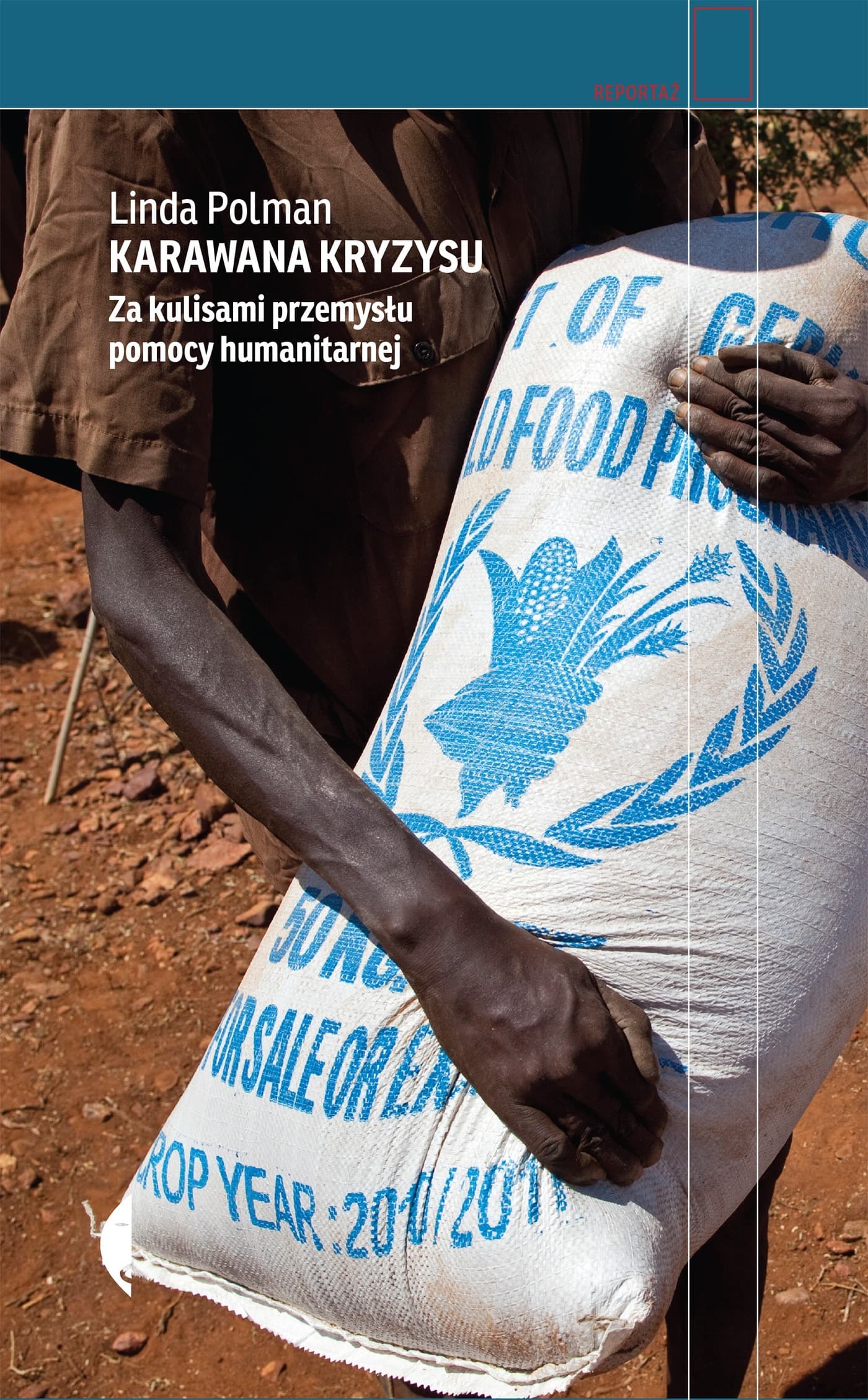 Karawana kryzysu. Za kulisami przemysłu pomocy humanitarnej wydanie 4