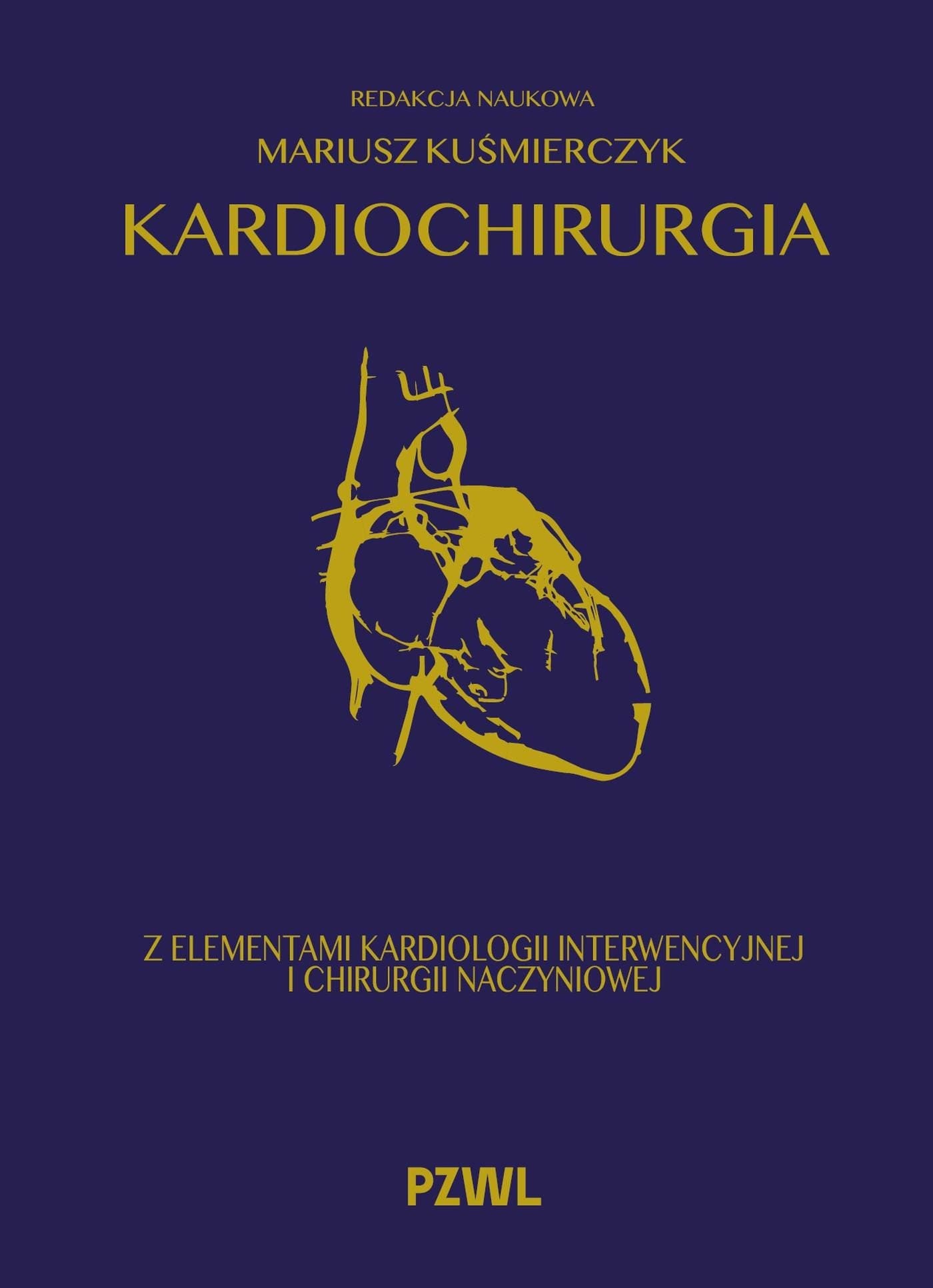 Kardiochirurgia z elementami kardiologii interwencyjnej Mariusz Kuśmierczyk