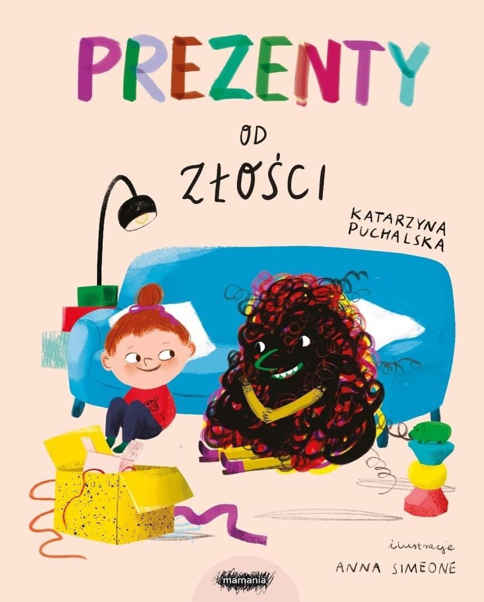 Katarzyna Puchalska Anna Simeone Prezenty od Złości - Książka dla dzieci