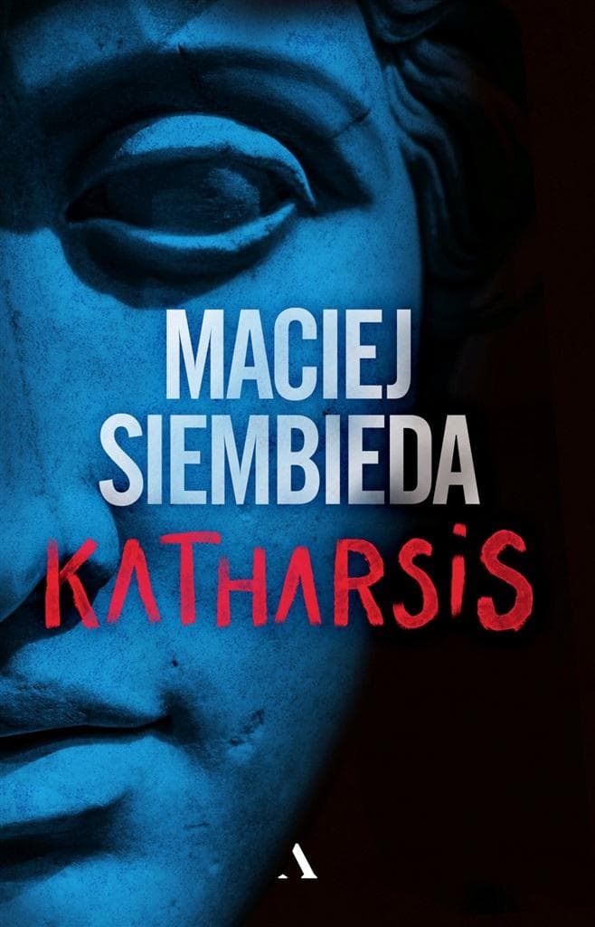 Maciej Siembieda / Agora: Katharsis Saga polsko-grecka - powieść obyczajowa