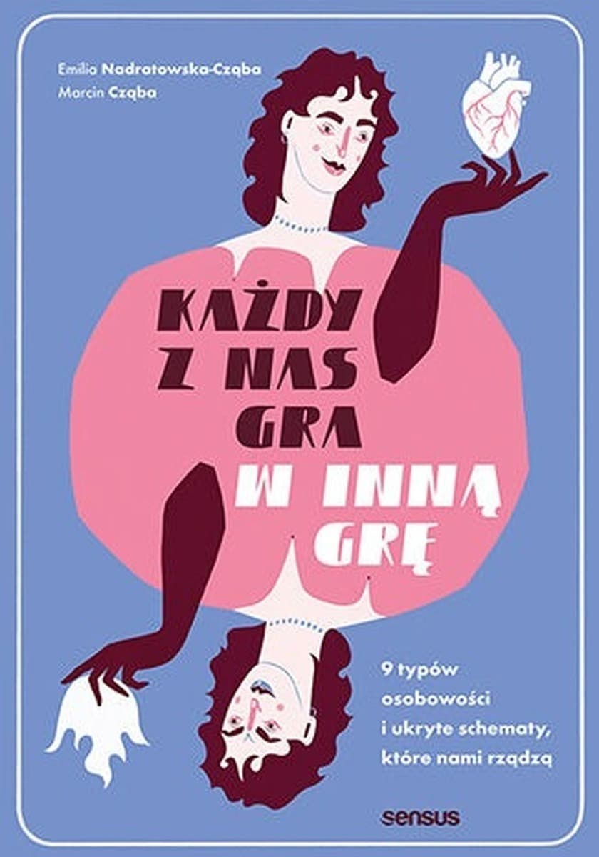 Każdy z nas gra w inną grę. 9 typów osobowości i ukryte schematy, które nami rządzą