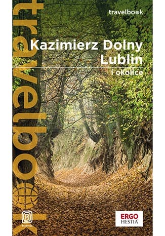 Kazimierz Dolny, Lublin i okolice. Travelbook wyd. 3