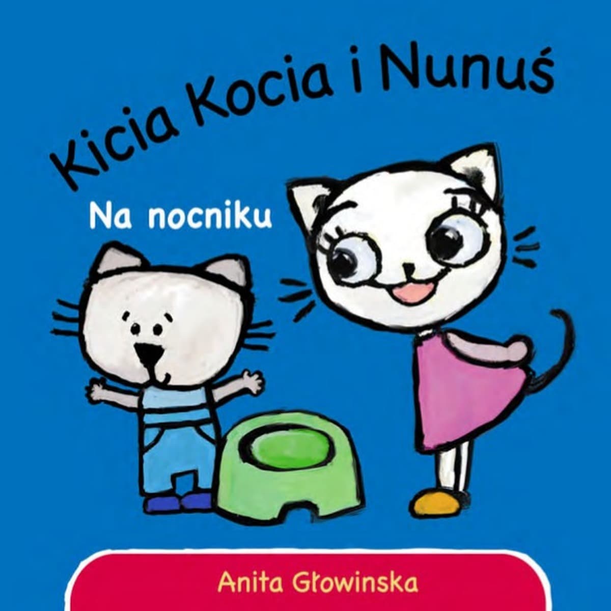 Kicia Kocia i Nunuś. Na nocniku - książka dla dzieci