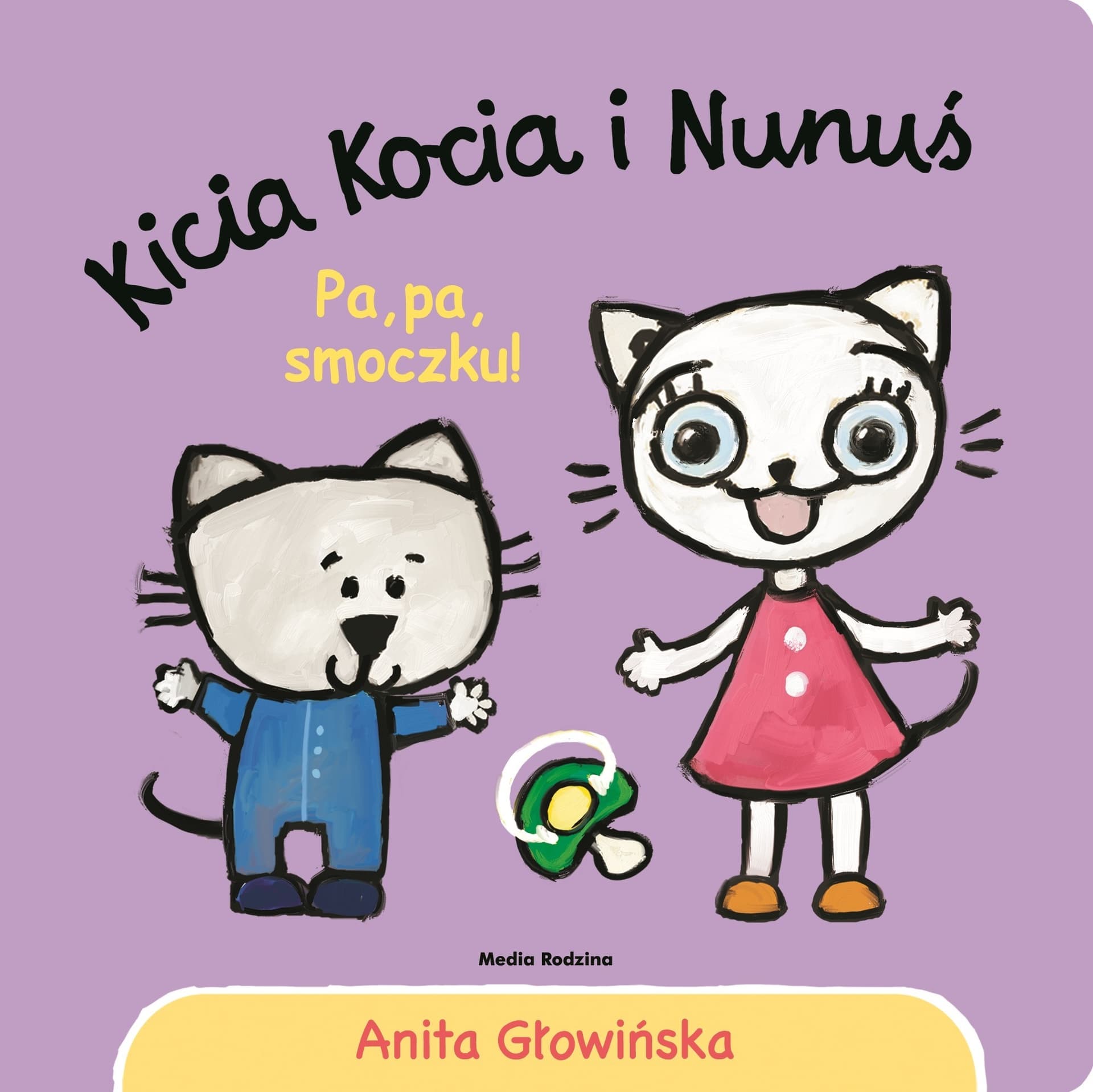 Kicia Kocia i Nunuś. Pa, pa smoczku! wyd. 2 - książka dla dzieci