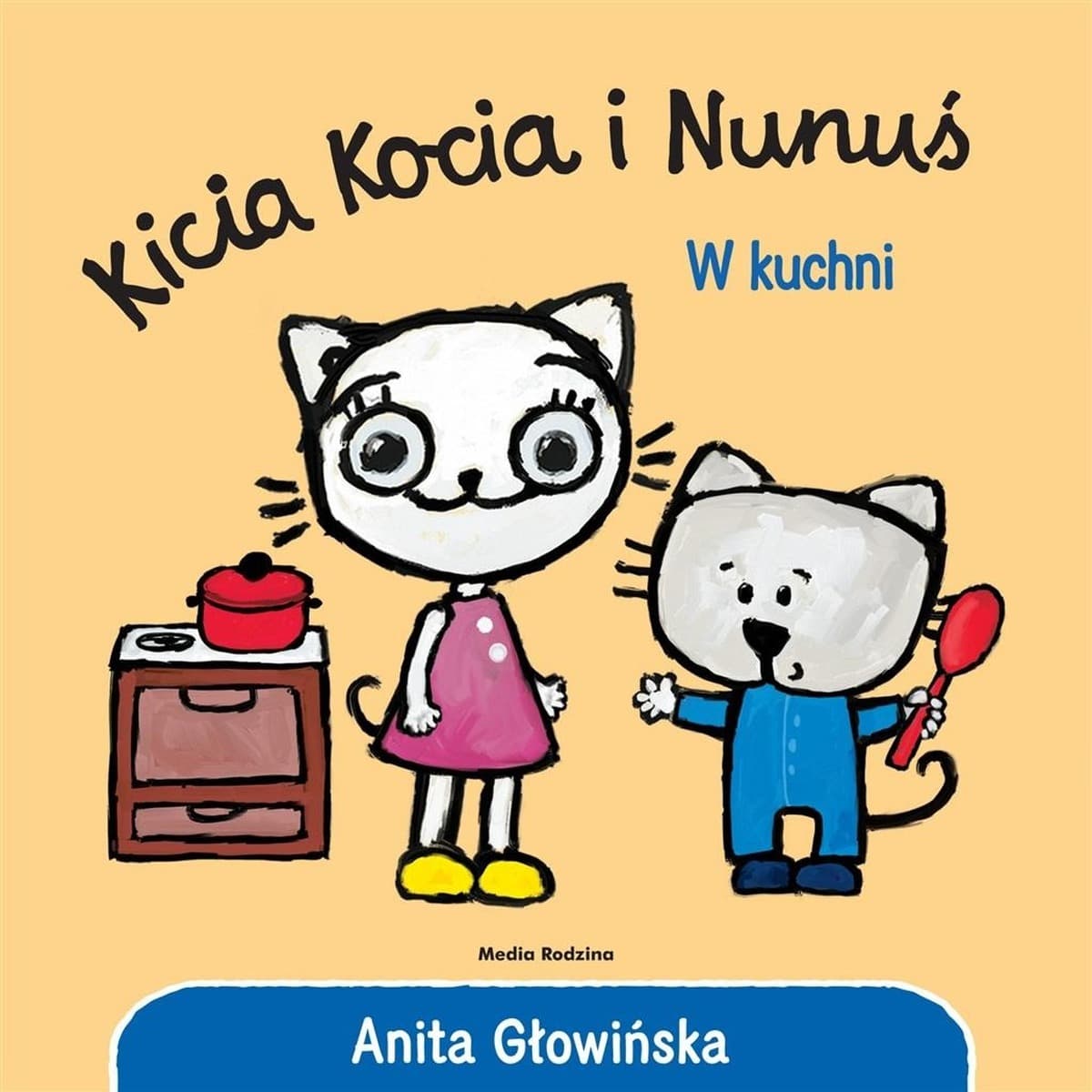 Kicia Kocia i Nunuś w kuchni - książka dla dzieci Anita Głowińska