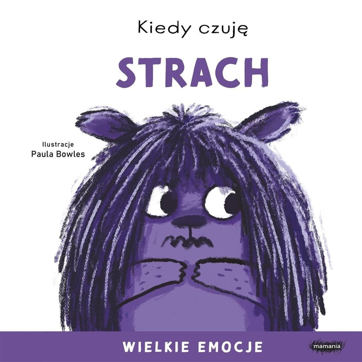 Kiedy czuję strach. Wielkie emocje. Książka dla dzieci