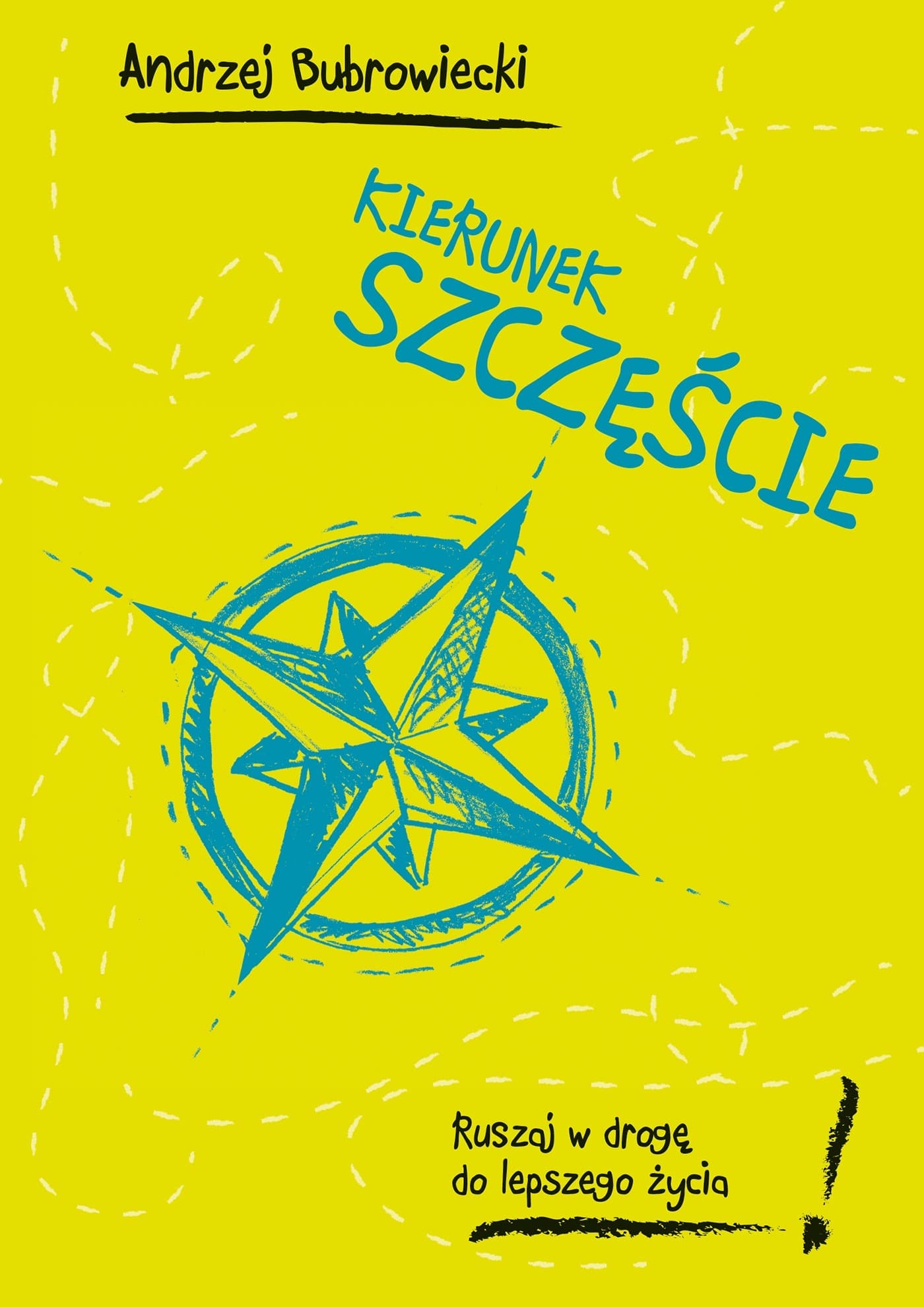 Kierunek szczęście ruszaj w drogę do lepszego życia