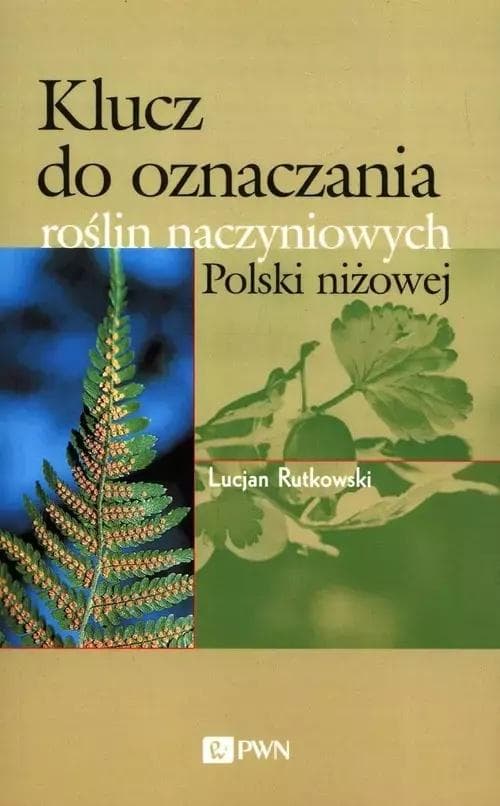 Klucz do oznaczania roślin naczyniowych Polski Lucjan Rutkowski