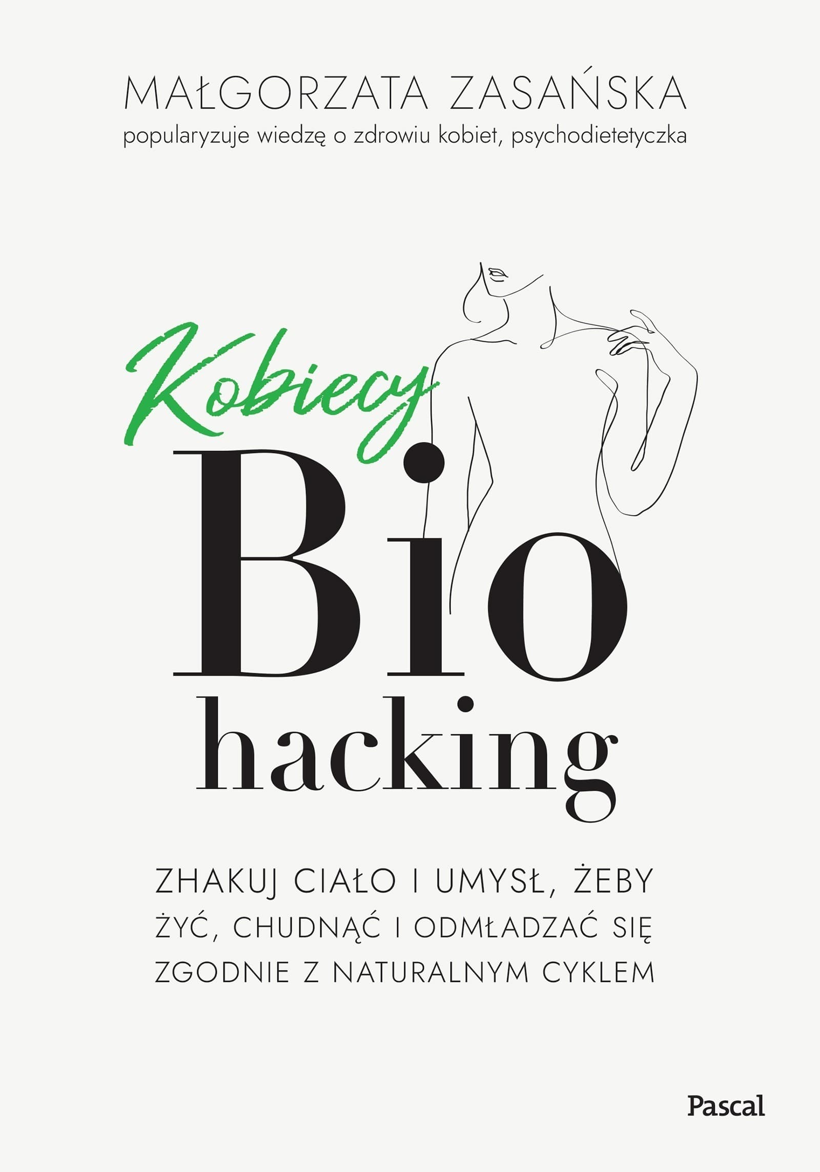 Kobiecy biohacking. Zhakuj ciało i umysł