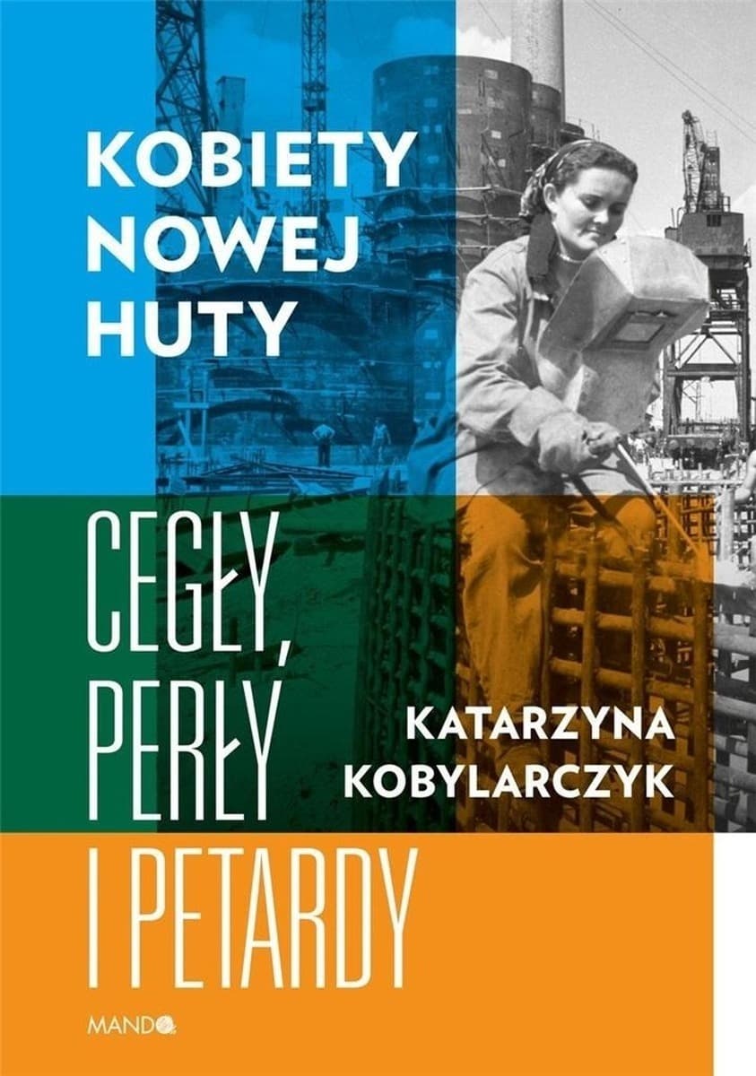 Kobiety Nowej Huty Katarzyny Kobylarczyk - reportaż o mieście i jego mieszkankach