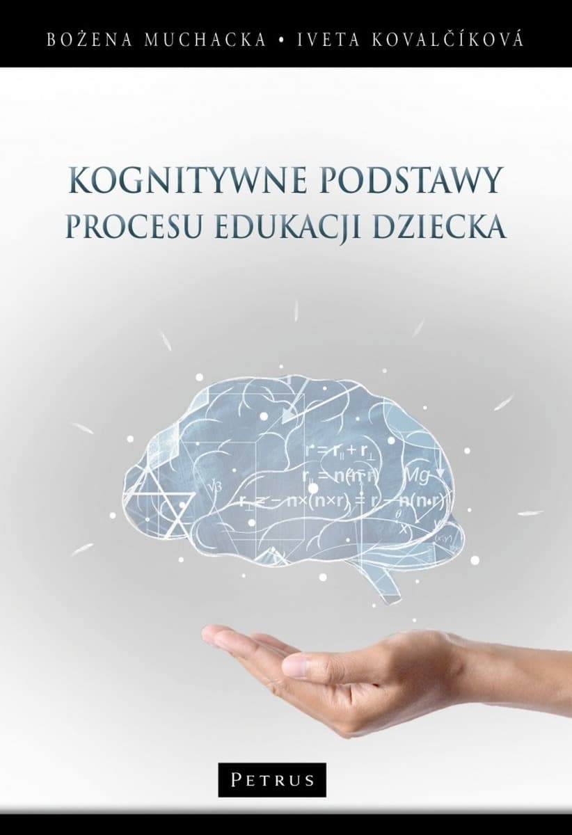 Kognitywne Podstawy Procesu Edukacji Dziecka - Bożena Muchacka