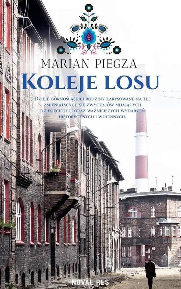 Koleje losu - powieść Mariana Piegzy o śląskiej rodzinie