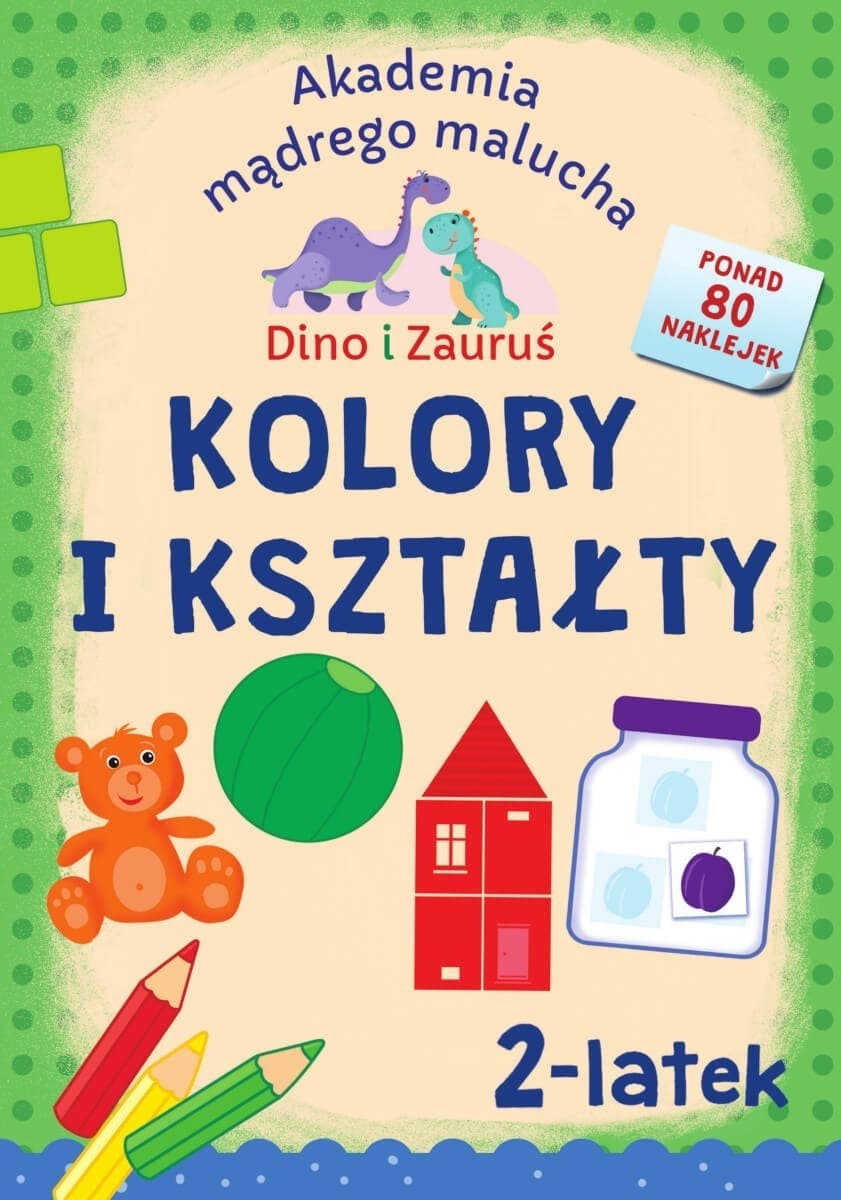 Kolory i kształty - Dino i Zauruś 2-latek Książka