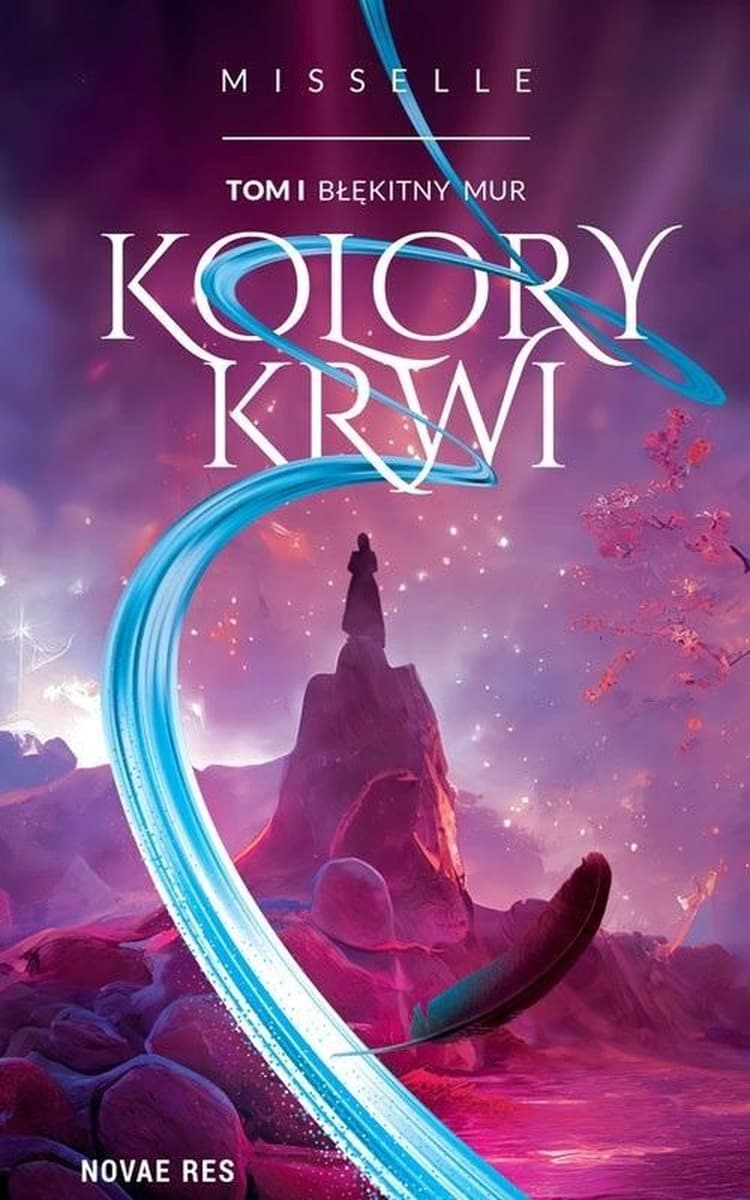 Kolory Krwi Tom 1 Błękitny Mur - Powieść Misselle