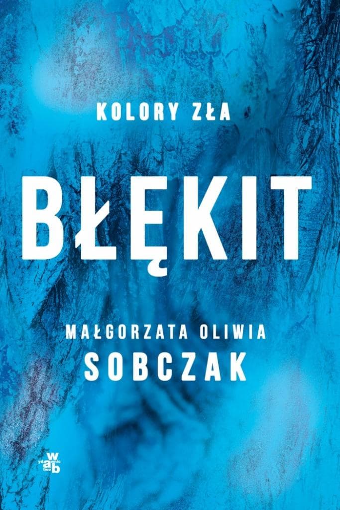 Błękit. Kolory zła. Tom 5 - Małgorzata Oliwia Sobczak