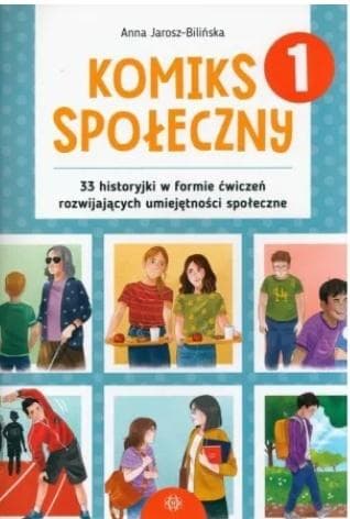 Komiks społeczny 33 historyjki w formie ćwiczeń rozwijających umiejętności społeczne