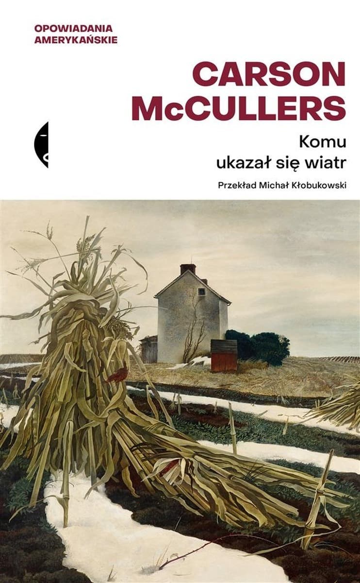 Komu ukazał się wiatr? Zbiór opowiadań Carson McCullers