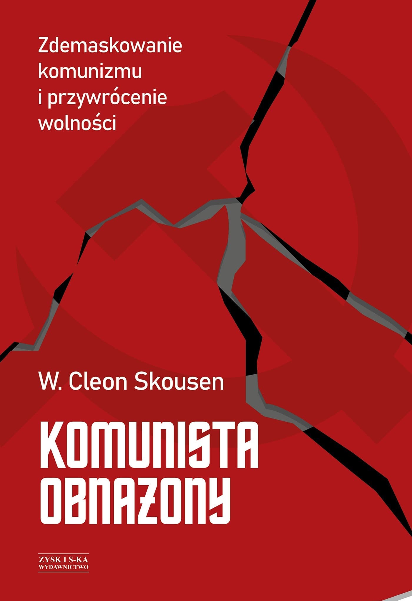 Komunista obnażony Zdemaskowanie komunizmu i przywrócenie wolności