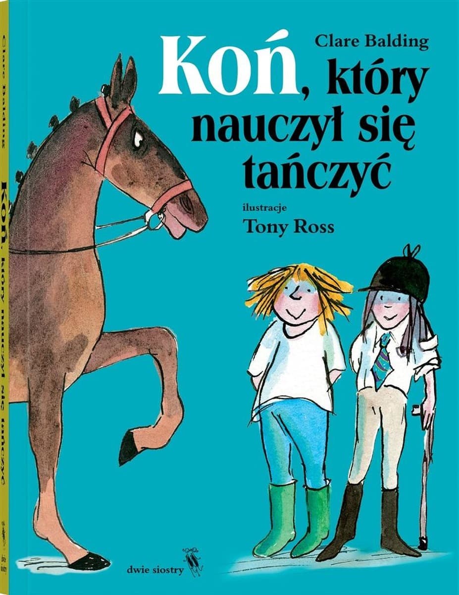 Koń, który nauczył się tańczyć - pełna humoru opowieść o przyjaźni