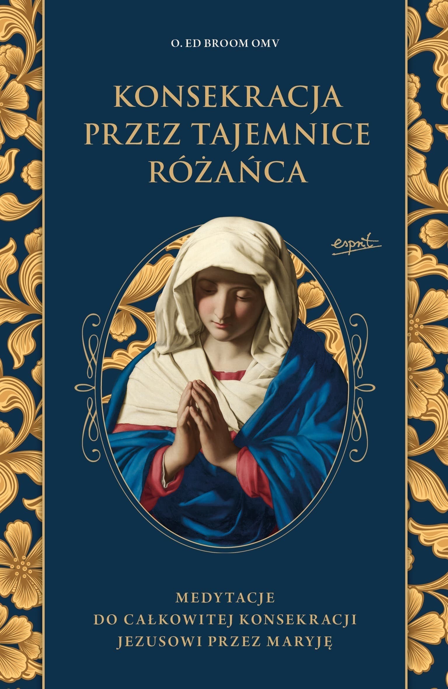 Konsekracja przez tajemnice różańca. Medytacje