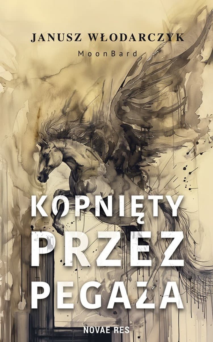 Kopnięty przez Pegaza - Janusz Włodarczyk