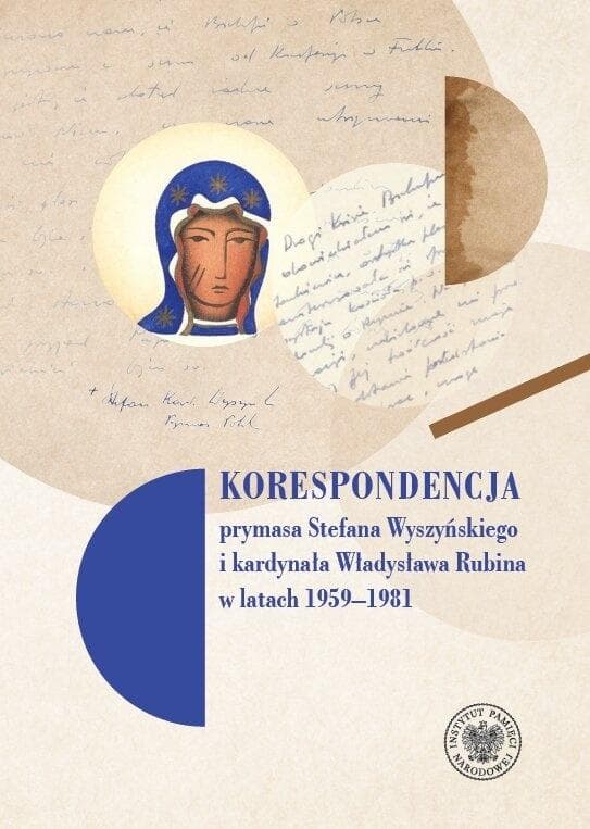 Korespondencja prymasa Stefana Wyszyńskiego z kard. Władysławem Rubinem 1960-1980 - Mariusz Leszczyński