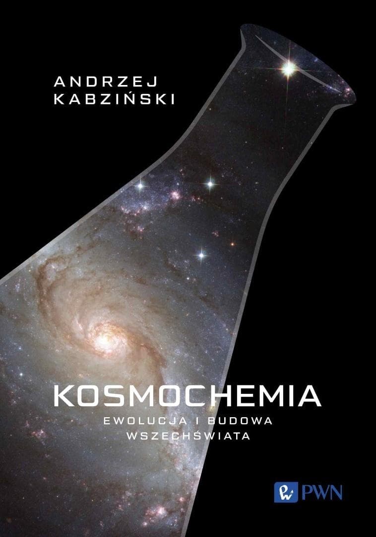 Kosmochemia. Ewolucja i budowa Wszechświata - Andrzej Kabziński