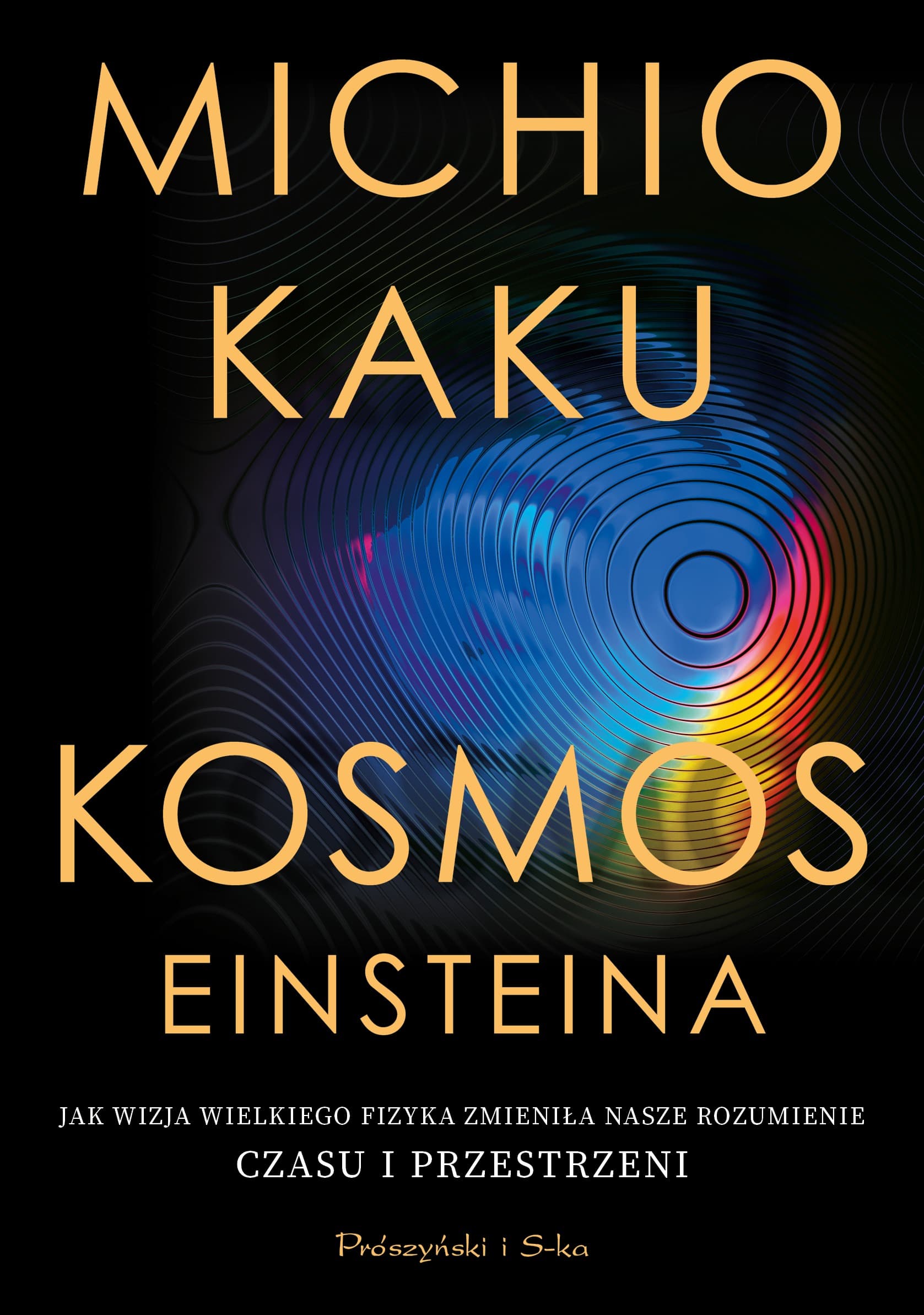 Kosmos Einsteina. Jak wizja fizyka zmieniła rozumienie czasu i przestrzeni