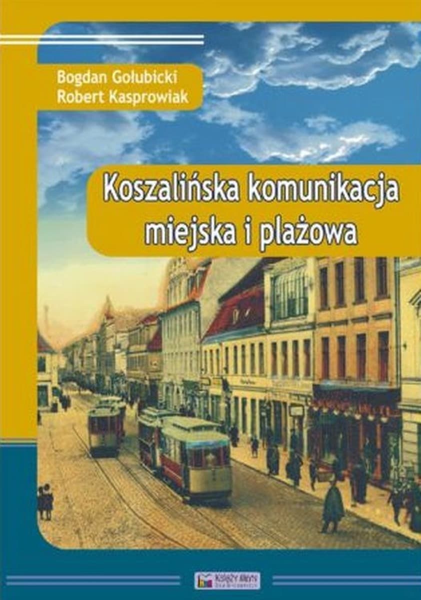 Koszalińska komunikacja. Sekrety Koszalina