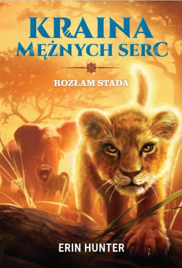 Kraina Mężnych Serc Tom 1 Rozłam stada Erin Hunter książka dla młodzieży 336 stron