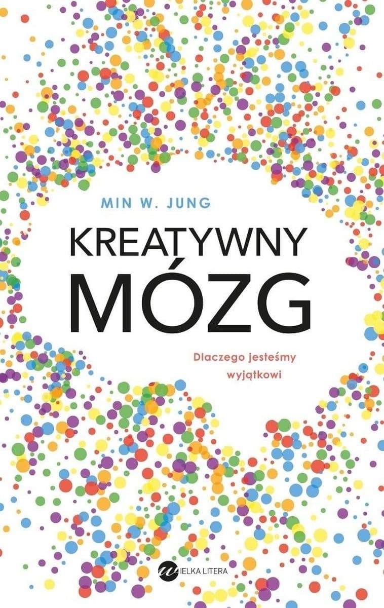 Kreatywny mózg. Dlaczego jesteśmy wyjątkowi