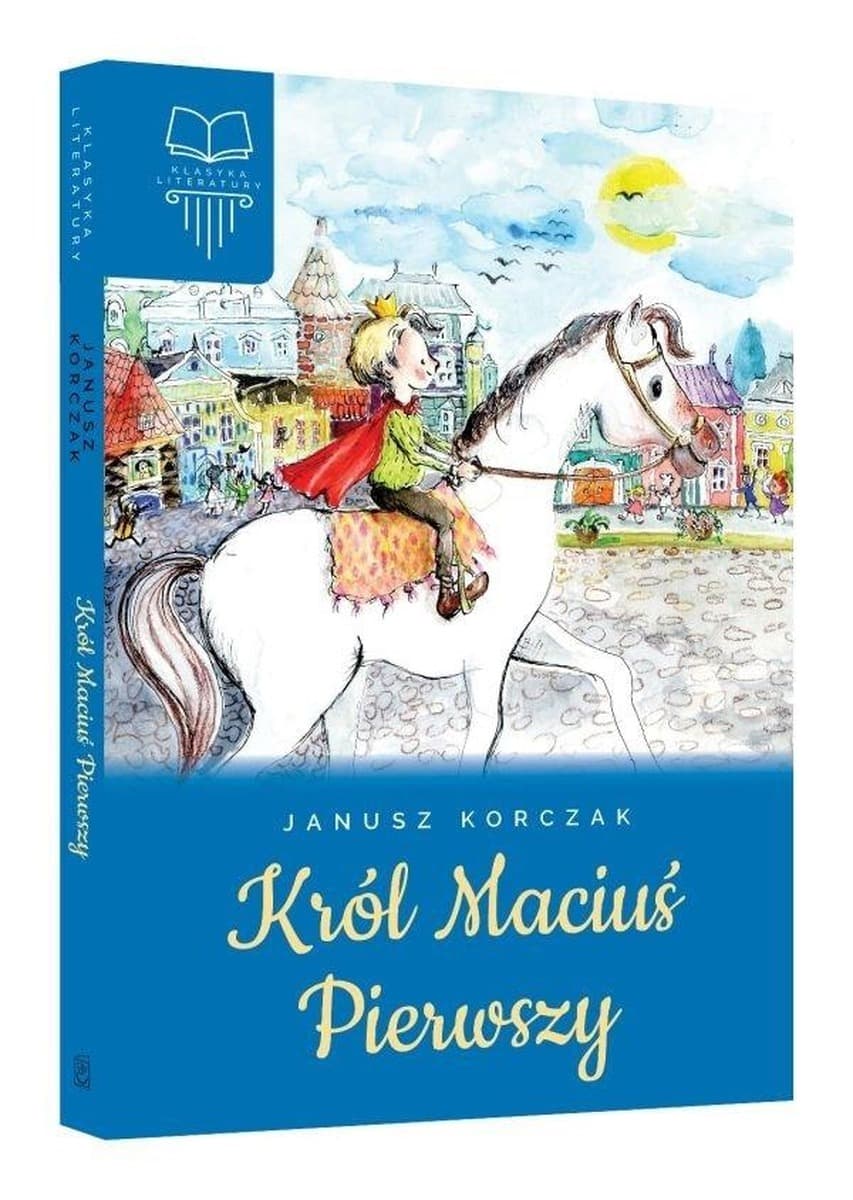 Król Maciuś Pierwszy Janusz Korczak
